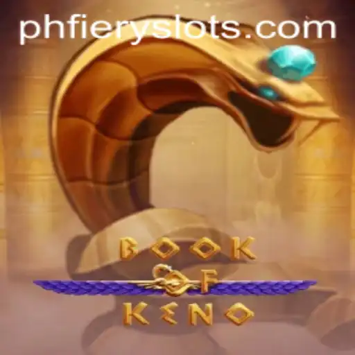 Discover the Thrills of BookOfKeno: An Exciting Journey Into the World of PHFiery